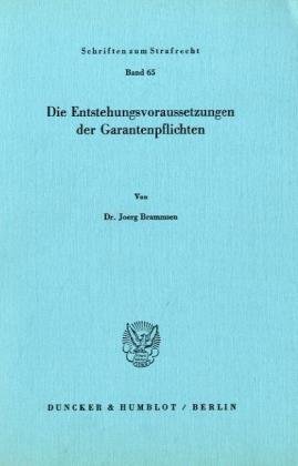 Die Entstehungsvoraussetzungen der Garantenpflichten.