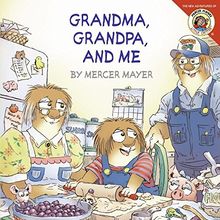 Little Critter: Grandma, Grandpa, and Me