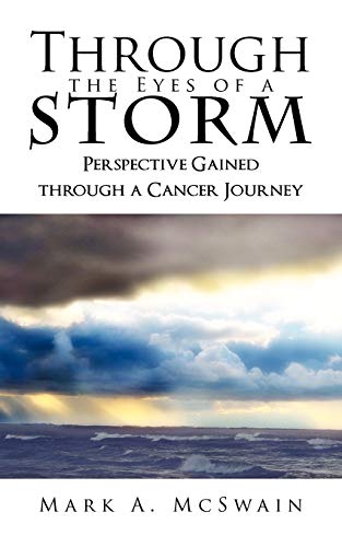 Through the Eyes of a Storm: Perspective Gained Through a Cancer Journey