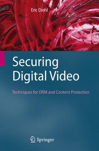 Securing Digital Video: Techniques for DRM and Content Protection