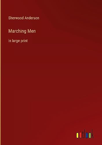 Marching Men: in large print