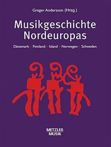 Musikgeschichte Nordeuropas: Dänemark, Finnland, Island, Norwegen, Schweden