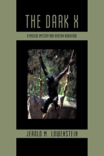 The Dark X: A Medical Mystery and African Adventure