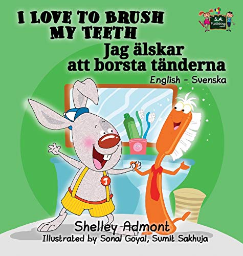I Love to Brush My Teeth: English Swedish Bilingual Edition (English Swedish Bilingual Collection)
