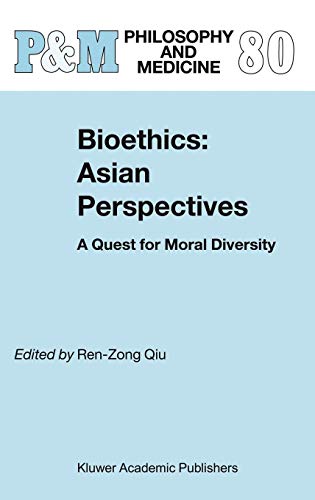 Bioethics: Asian Perspectives: A Quest for Moral Diversity (Philosophy and Medicine, 80, Band 80)