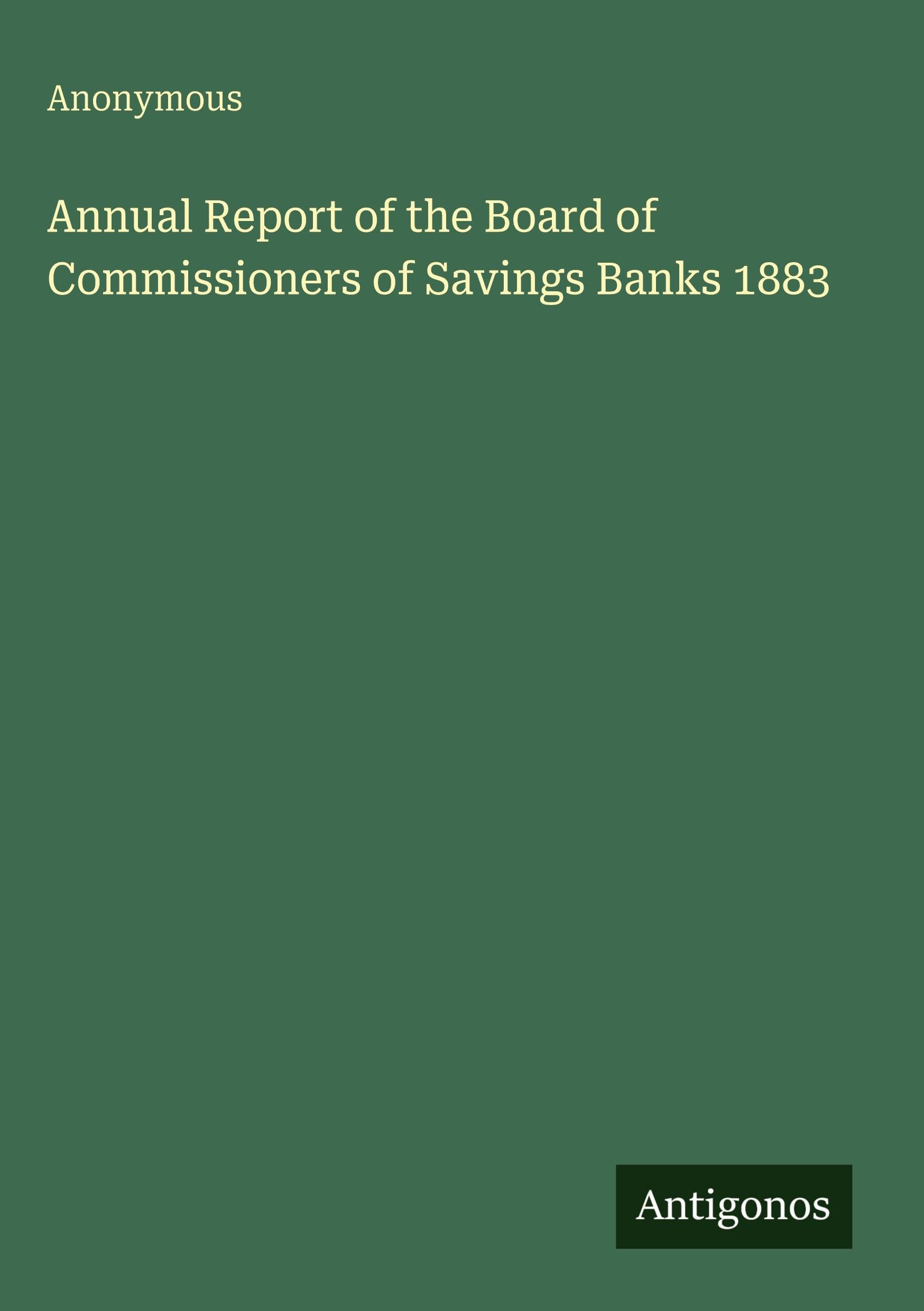 Annual Report of the Board of Commissioners of Savings Banks 1883