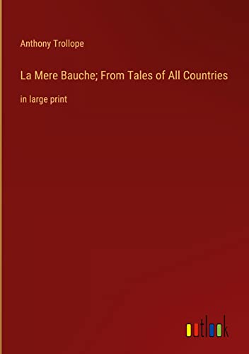 La Mere Bauche; From Tales of All Countries: in large print