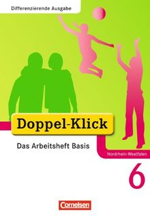 Doppel-Klick - Differenzierende Ausgabe Nordrhein-Westfalen: 6. Schuljahr - Das Arbeitsheft Basis