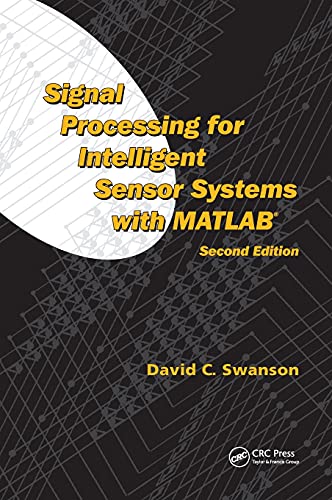 Signal Processing for Intelligent Sensor Systems with MATLAB (R) (Signal Processing and Communications)