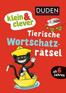 klein & clever: Tierische Wortschatz-Rätsel (DUDEN Leseprofi Minuten Leserätsel)