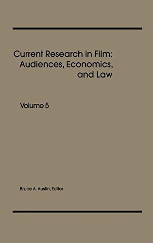 Current Research in Film: Audiences, Economics, and Law, Volume 5