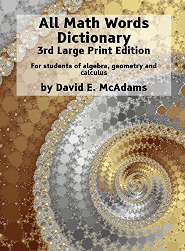 All Math Words Dictionary: For students of algebra, geometry and calculus (Math Vocabulary AIDS and Dictionaries)