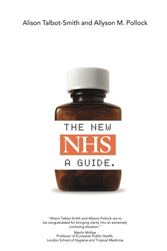 The New NHS: A Guide to Its Funding, Organisation and Accountability