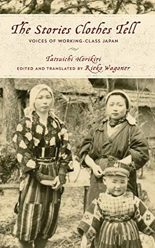 The Stories Clothes Tell: Voices of Working-Class Japan (Asian Voices)