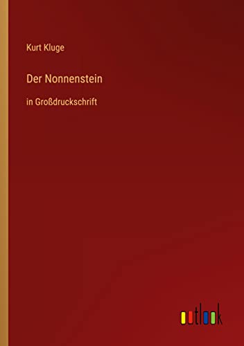 Der Nonnenstein: in Großdruckschrift