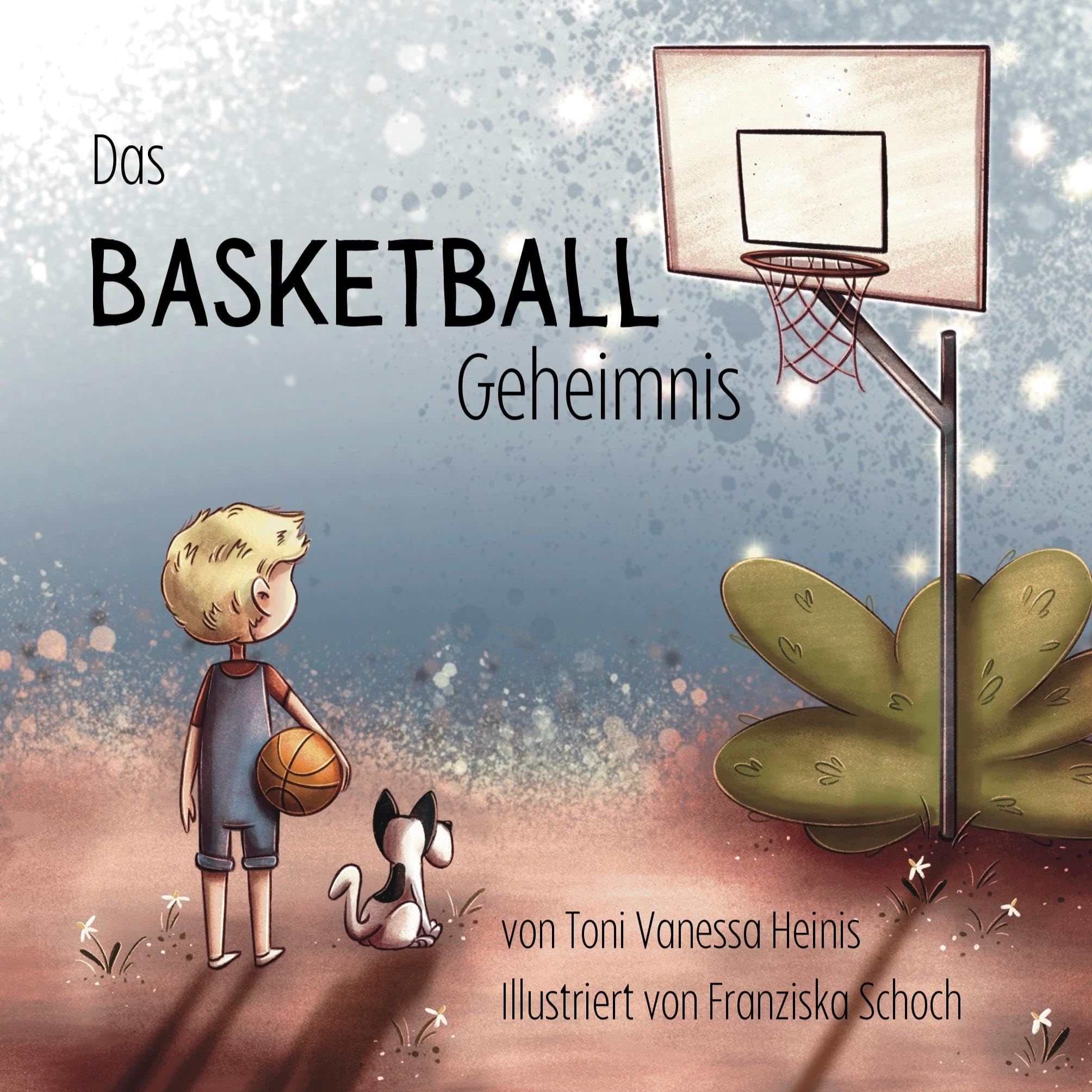 Das Basketball Geheimnis: Ein motivierendes Basketball-Kinderbuch über Mut, Freundschaft und große Träume