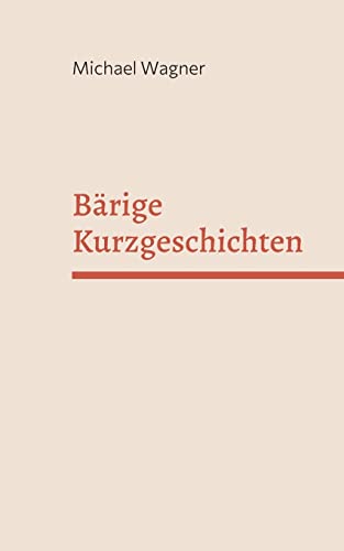 Bärige Kurzgeschichten: Ein abstruser Mix