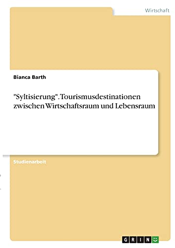 Syltisierung. Tourismusdestinationen zwischen Wirtschaftsraum und Lebensraum