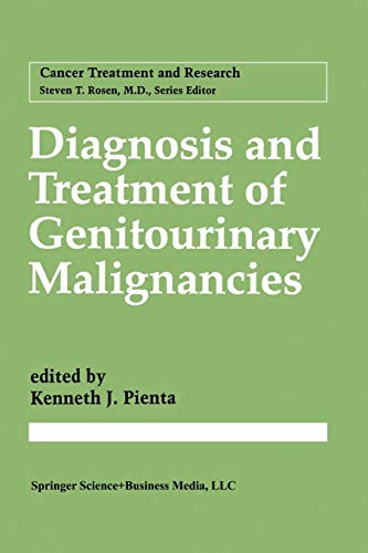 Diagnosis and Treatment of Genitourinary Malignancies (Cancer Treatment and Research, 88, Band 88)