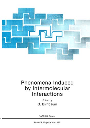 Phenomena Induced by Intermolecular Interactions (Nato ASI Subseries B:, 124, Band 124)