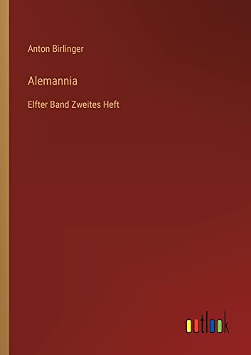 Alemannia: Elfter Band Zweites Heft