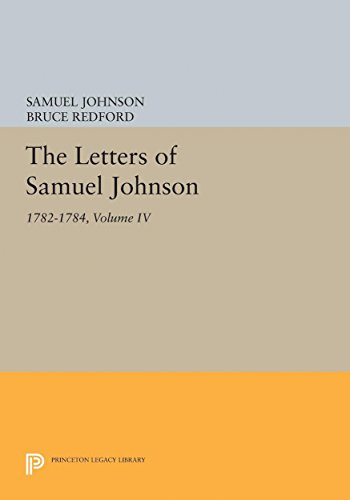 The Letters of Samuel Johnson, Volume IV: 1782-1784 (Princeton Legacy Library, Band 5169)