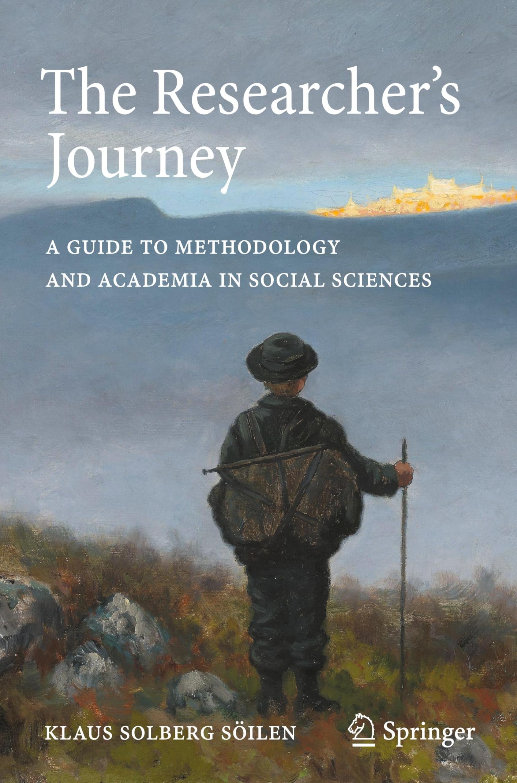 The Researcher's Journey: A Guide to Methodology and Academia in Social Sciences