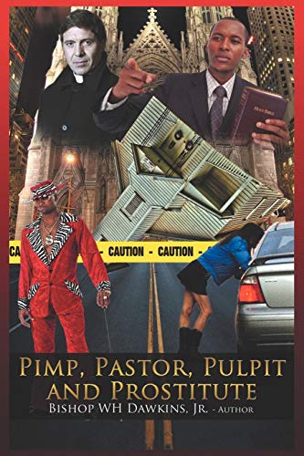 Pimp, Pastor, Pulpit and Prostitute: The Naked Truth