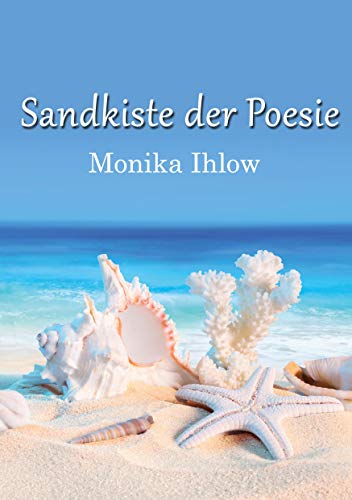 Sandkiste der Poesie: Gedichtete Gedanken zum Spiel des Lebens