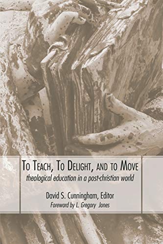 To Teach, To Delight, and To Move: Theological Education in a Post-Christian World