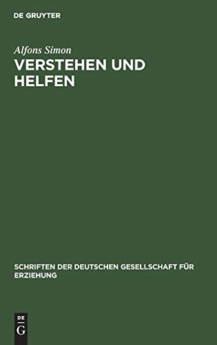 Verstehen und Helfen: Die Aufgaben der Schule (Schriften der deutschen Gesellschaft für Erziehung, 2, Band 2)
