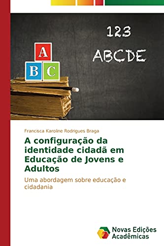 A configuração da identidade cidadã em educação de jovens e adultos: Uma abordagem sobre educação e cidadania