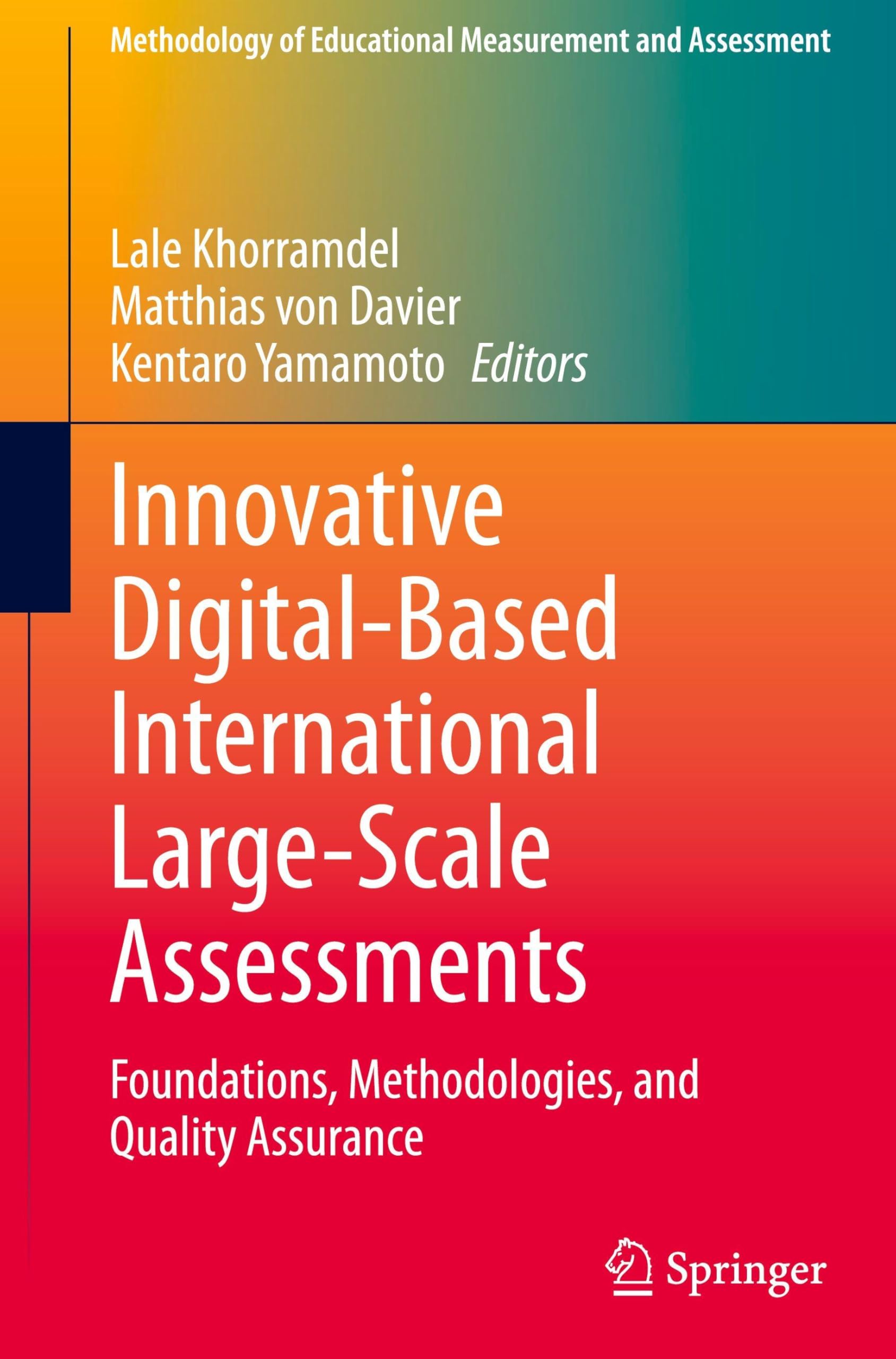 Innovative Digital-Based International Large-Scale Assessments: Foundations, Methodologies, and Quality Assurance (Methodology of Educational Measurement and Assessment)