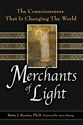 Kovacs, Betty J Merchants Of Light, The Consciousness That Is Changing The World