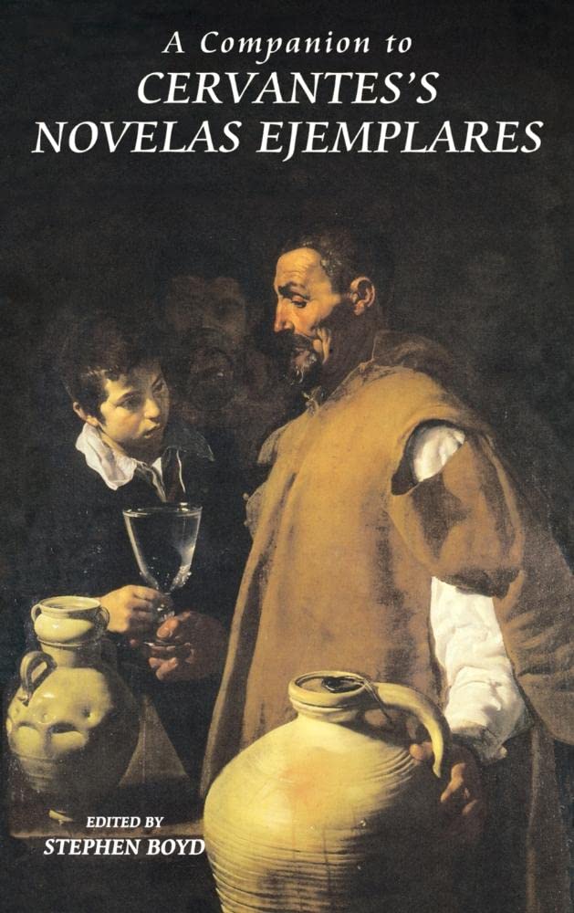 A Companion to Cervantes's Novelas Ejemplares (Monografías a, Band 218)