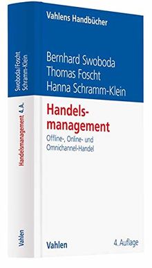 Handelsmanagement: Offline-, Online- und Omnichannel-Handel (Vahlens Handbücher der Wirtschafts- und Sozialwissenschaften)