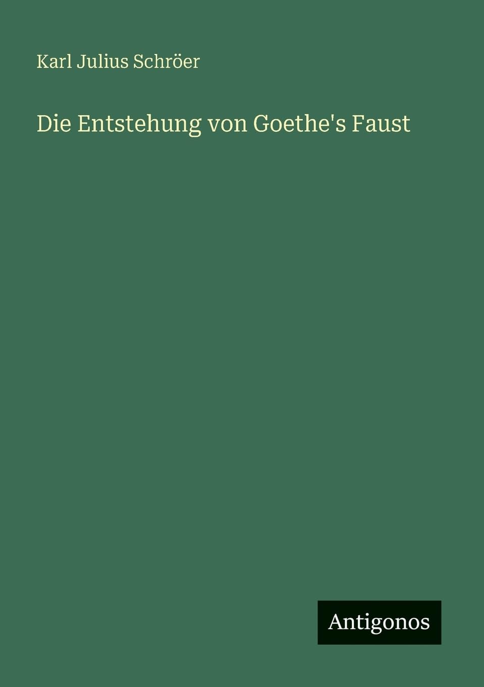 Die Entstehung von Goethe's Faust