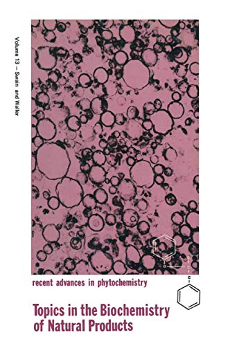 Topics in the Biochemistry of Natural Products (Recent Advances in Phytochemistry, 13, Band 13)