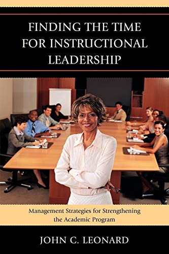 Finding the Time for Instructional Leadership: Management Strategies for Strengthening the Academic Program