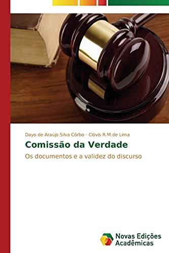 Comissão da Verdade: Os documentos e a validez do discurso