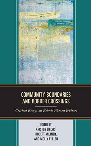 Community Boundaries and Border Crossings: Critical Essays on Ethnic Women Writers (Transforming Literary Studies)