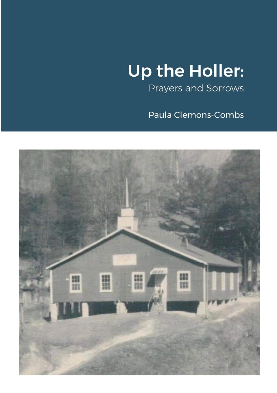 Up the Holler: Prayers and Sorrows