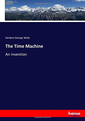 The Time Machine: An Invention