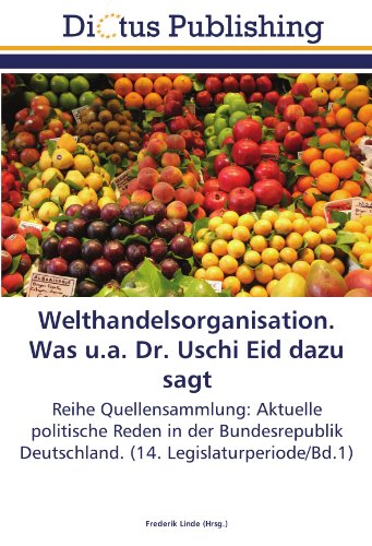 Welthandelsorganisation. Was u.a. Dr. Uschi Eid dazu sagt: Reihe Quellensammlung: Aktuelle politische Reden in der Bundesrepublik Deutschland. (14. Legislaturperiode/Bd.1)