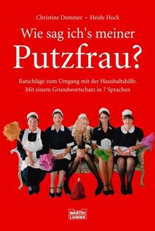 Wie sag ich`s meiner Putzfrau?