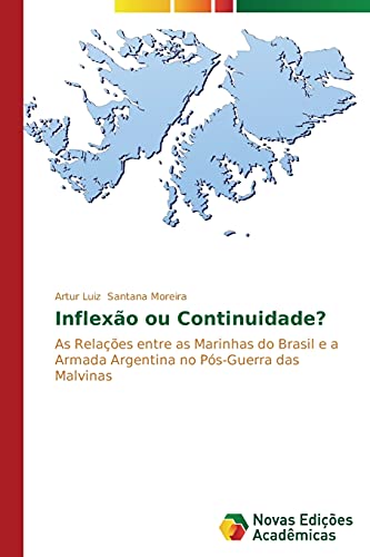 Inflexão ou Continuidade?: As Relações entre as Marinhas do Brasil e a Armada Argentina no Pós-Guerra das Malvinas