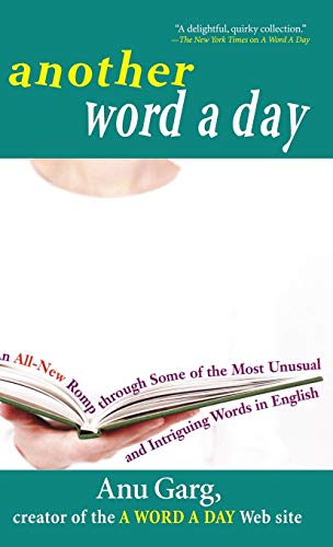 Another Word A Day: An All-New Romp through Some of the Most Unusual and Intriguing Words in English