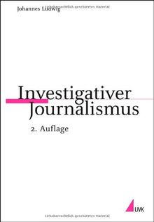 Investigativer Journalismus (Praktischer Journalismus)