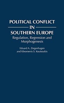 Political Conflict in Southern Europe: Regulation, Regression, and Morphogenesis