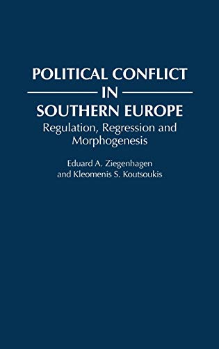 Political Conflict in Southern Europe: Regulation, Regression, and Morphogenesis